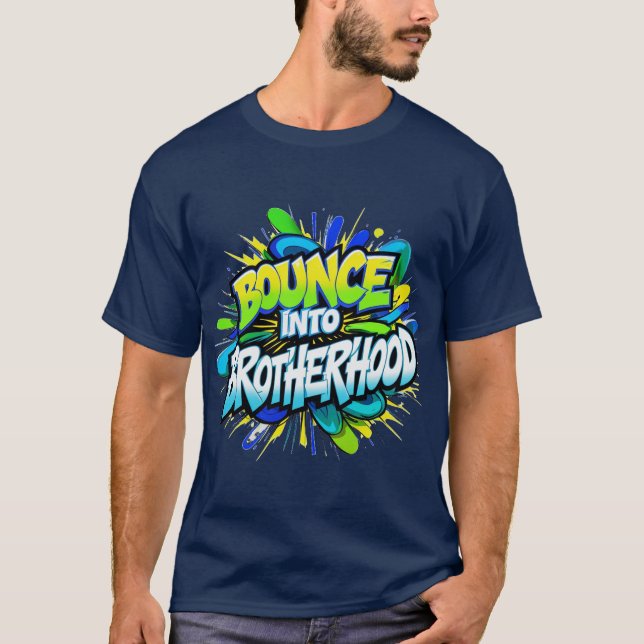 The "Bounce into Brotherhood" t-shirt (Front)