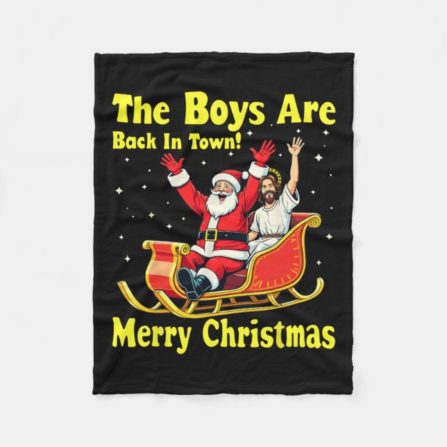 The Boy Are Back In Town! Merry Christmas Santa Ch Fleece Blanket (Front)