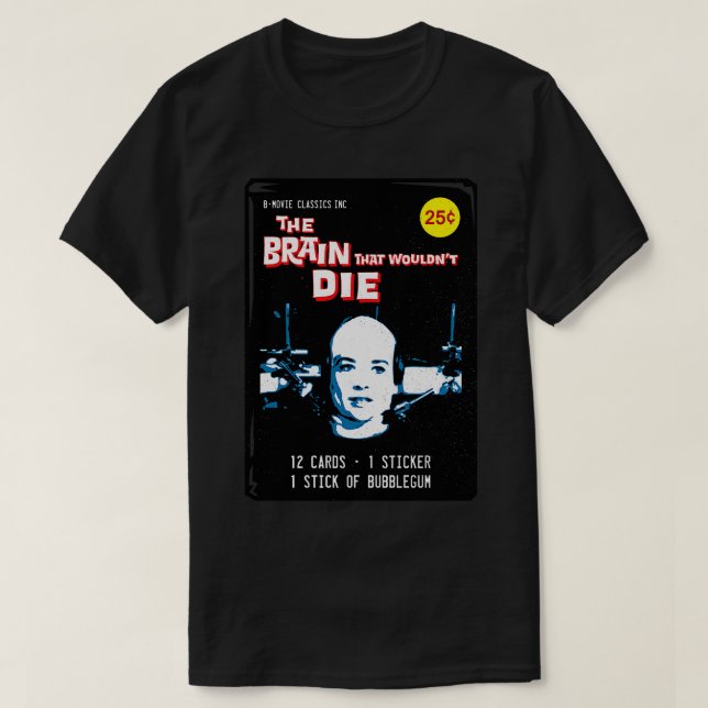 The Brain That Wouldnt Die Bubblegum ds T-Shirt (Design Front)