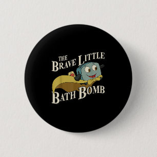 The Brave Little Bath Bomb Button
