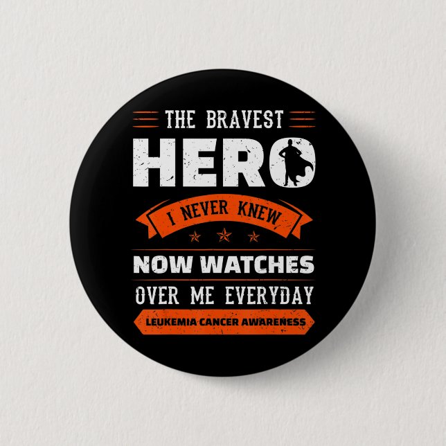 The Bravest Hero I Never Knew Leukemia Cancer Awar Button (Front)