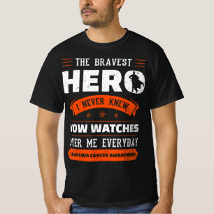 The Bravest Hero I Never Knew Leukemia Cancer Awar T-Shirt