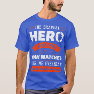The Bravest Hero I Never Knew Leukemia Cancer Awar T-Shirt
