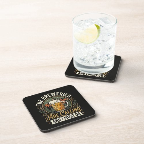 The Breweries are Calling and I Must Go Beverage Coaster