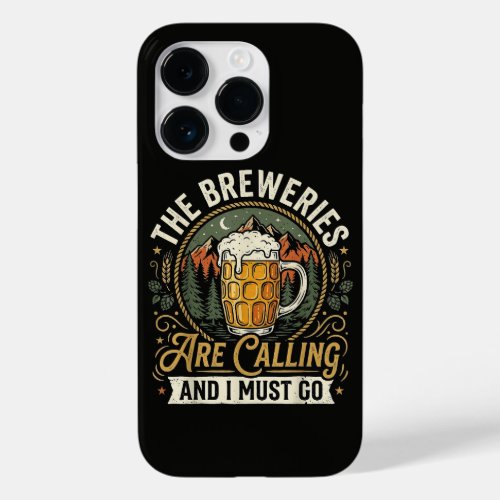 The Breweries are Calling and I Must Go Case-Mate iPhone 14 Pro Case
