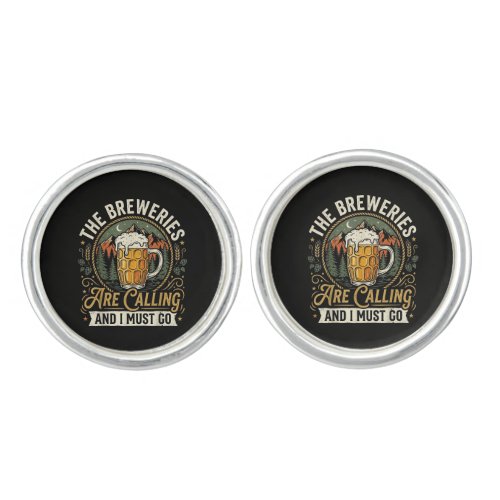 The Breweries are Calling and I Must Go Cufflinks