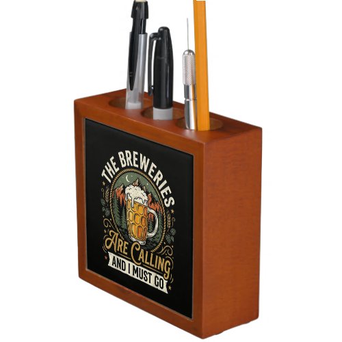 The Breweries are Calling and I Must Go Desk Organizer