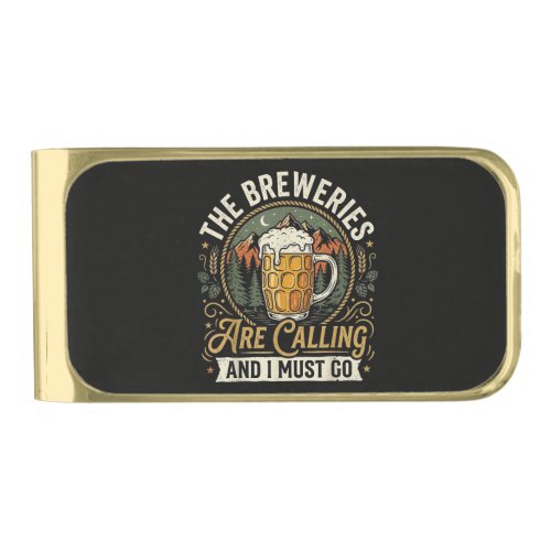 The Breweries are Calling and I Must Go Gold Finish Money Clip