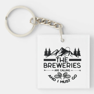 The Breweries Are Calling And I Must Go Keychain