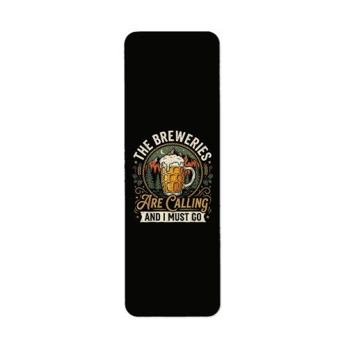 The Breweries are Calling and I Must Go Label