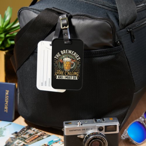 The Breweries are Calling and I Must Go Luggage Tag