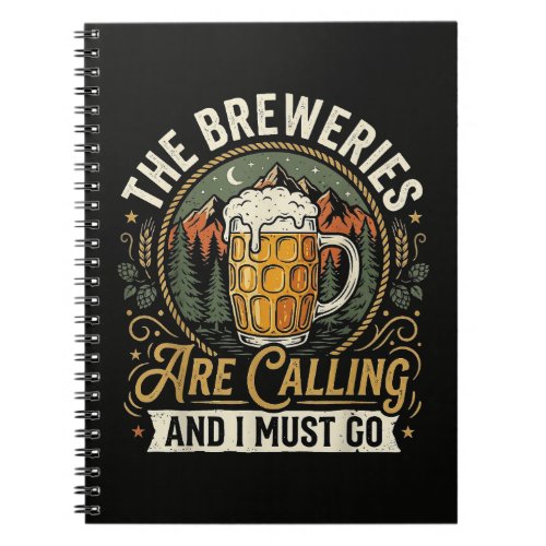 The Breweries are Calling and I Must Go Notebook