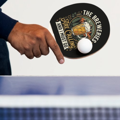 The Breweries are Calling and I Must Go Ping Pong Paddle