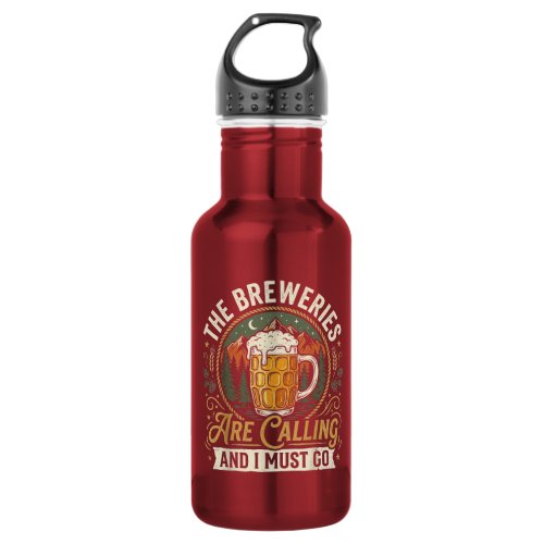 The Breweries are Calling and I Must Go Stainless Steel Water Bottle