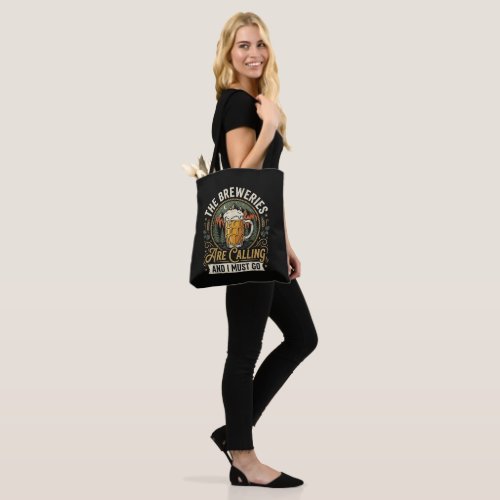 The Breweries are Calling and I Must Go Tote Bag