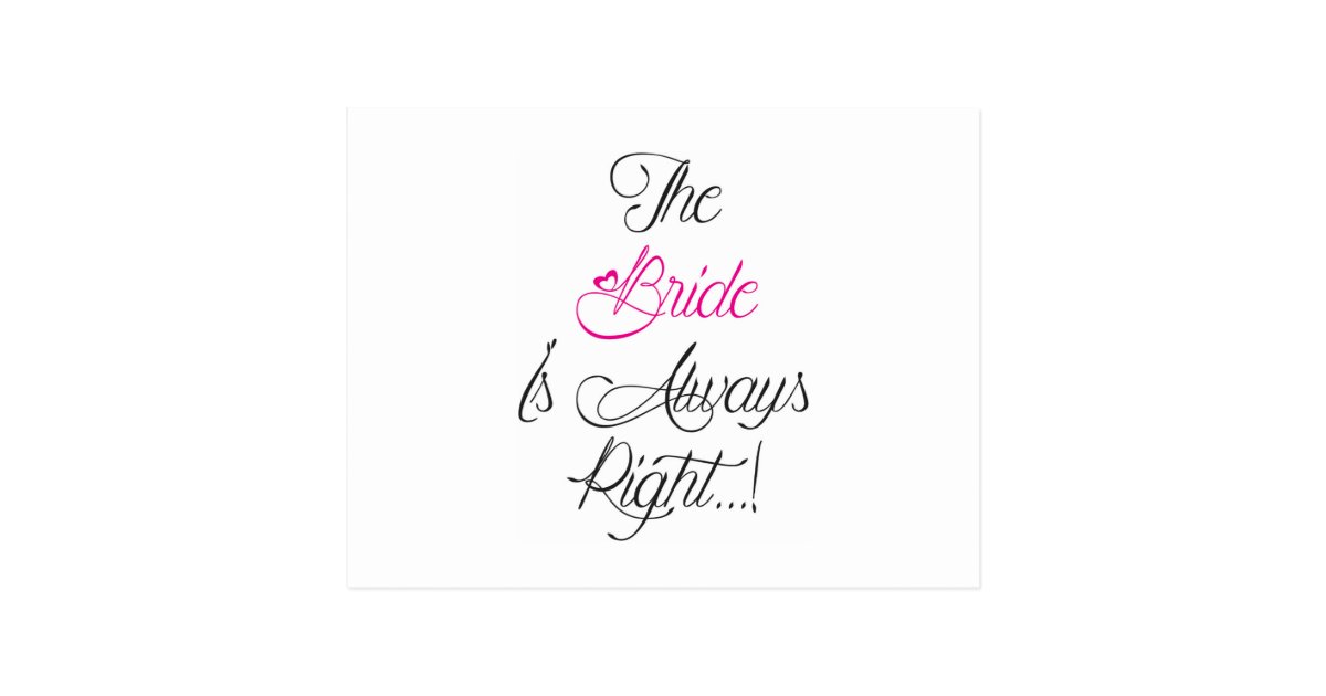 Funny Quotes Bridal Shower Gifts On Zazzle The Bride Is Always Right Engagement Present Postcard