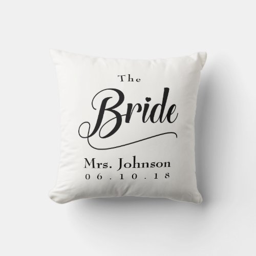 The Bride Mrs Wedding Date Throw Pillow
