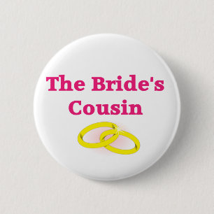 The Bride's Cousin Pinback Button