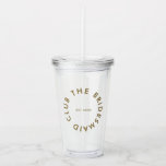 The Bridesmaid Club Bachelorette Acrylic Tumbler<br><div class="desc">The Bridesmaid Club custom design features a bold modern typography in a circular design. You can easily personalize the text to make the perfect accessory for a bridesmaid proposal,  bridal shower or bachelorette weekend!</div>