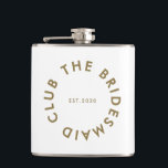 The Bridesmaid Club Bachelorette Flask<br><div class="desc">The Bridesmaid Club custom design features a bold modern typography in a circular design. You can easily personalize the text to make the perfect accessory for a bridesmaid proposal,  bridal shower or bachelorette weekend!</div>