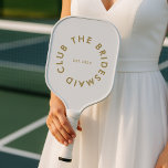 The Bridesmaid Club Bachelorette Pickleball Paddle<br><div class="desc">The Bridesmaid Club custom design features a bold modern typography in a circular design. You can easily personalize the text to make the perfect accessory for a bridesmaid proposal,  bridal shower or bachelorette weekend!</div>