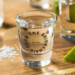 The Bridesmaid Club Bachelorette Shot Glass<br><div class="desc">The Bridesmaid Club custom design features a bold modern typography in a circular design. You can easily personalize the text to make the perfect accessory for a bridesmaid proposal,  bridal shower or bachelorette weekend!</div>