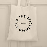 The Bridesmaid Club Bachelorette Tote Bag<br><div class="desc">The Bridesmaid Club custom design features a bold modern typography in a circular design. You can easily personalize the text to make the perfect accessory for a bridesmaid proposal,  bridal shower or bachelorette weekend!</div>