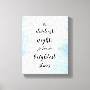 The brightest stars produce the darkest nights canvas print