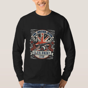 The British Blew a 13 Colony Lead 4th Funny For me T-Shirt