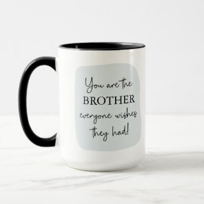 The Brother Everyone Wishes They Had | Blue Photo Mug