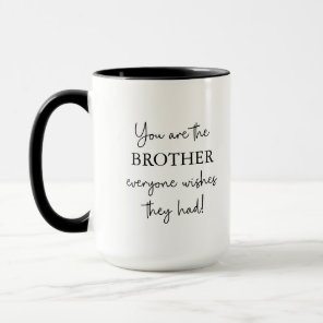 The Brother Everyone Wishes They Had | Photo Mug
