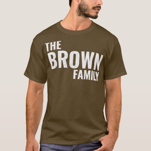 The Brown Family Brown Surname Brown Last name T_Shirt