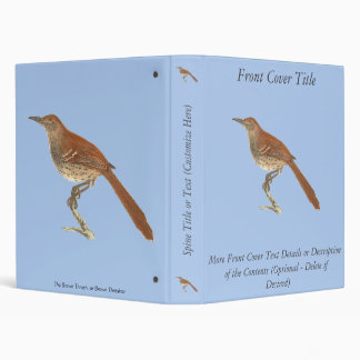 The Brown Thrush or Brown Thrasher, New York Birds 3 Ring Binder