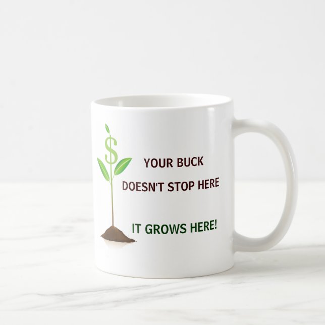 The Buck Doesn't Stop Here! Coffee Mug (Right)