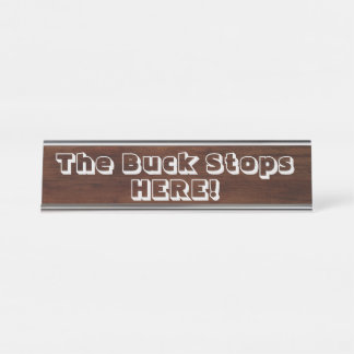 The Buck Stops here!  Desk Name Plate
