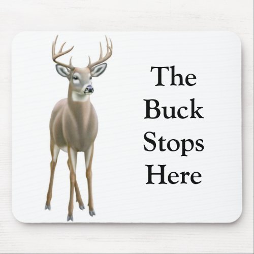 The Buck Stops Here Mousepad