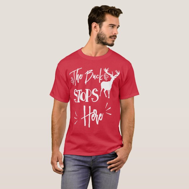 The Buck Stops Here Quote Graphic T-Shirt (Front Full)