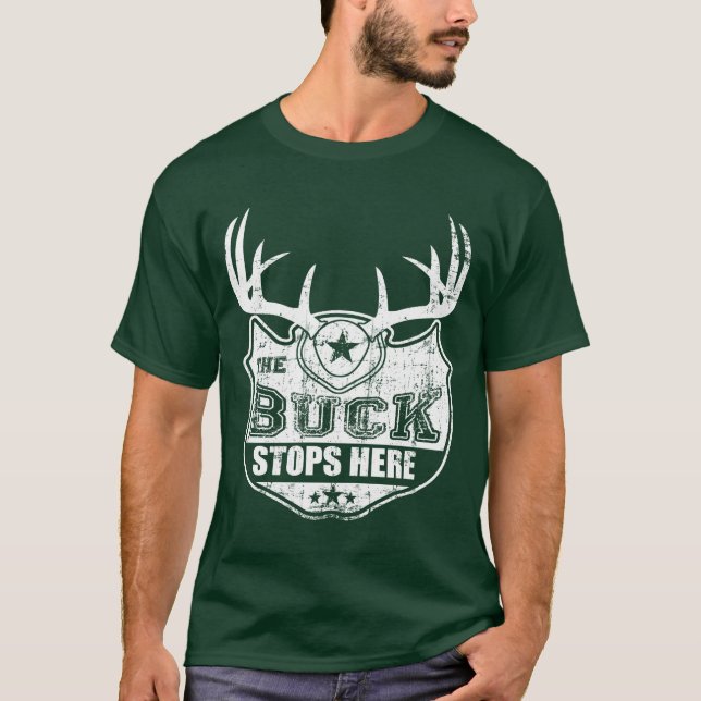 The Buck Stops Here T-Shirt (Front)