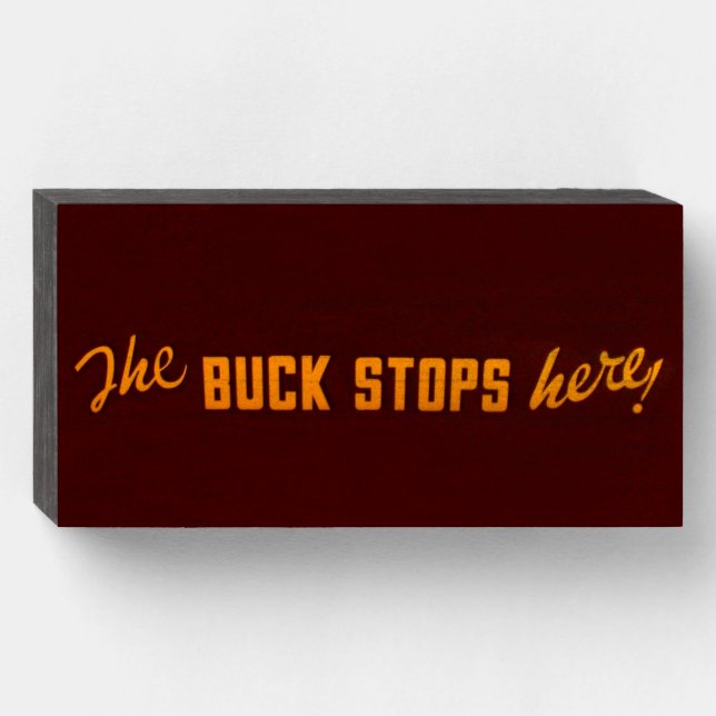 The Buck Stops Here! Wooden Box Sign (Front Horizontal)