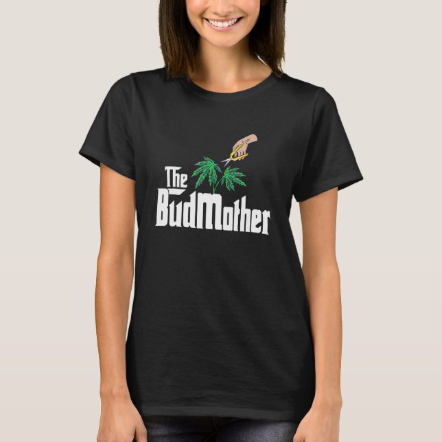 The Bud Mother Stoner Big Boss Mom  Weed Dispensar T-Shirt (Front)
