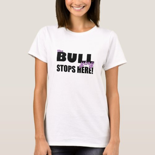 The Bull_ying Stops Here Purple T_Shirt