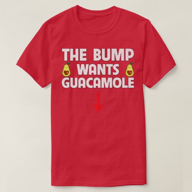The Bump Wants Guacamole Avocado Food Cravings Pre T-Shirt (Design Front)