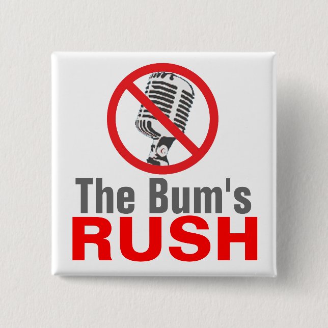 The Bum's RUSH Pinback Button (Front)