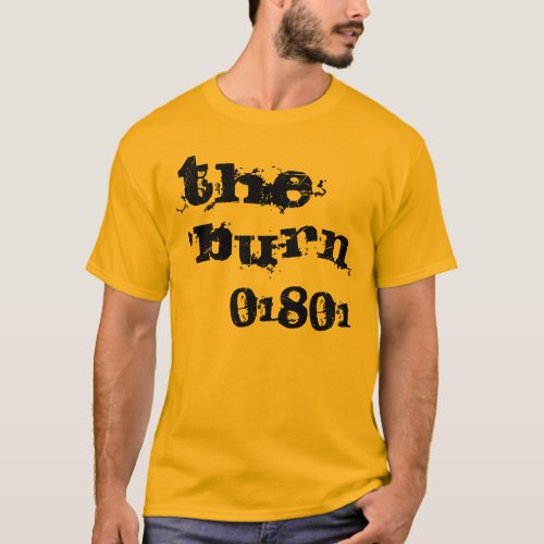 the burn 01801woburnma T_Shirt