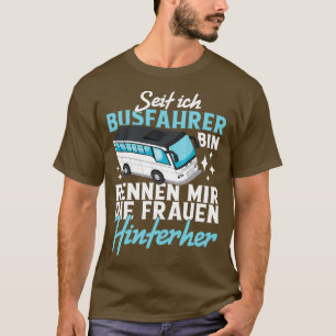 The bus driver race The women after him Gift T-Shirt