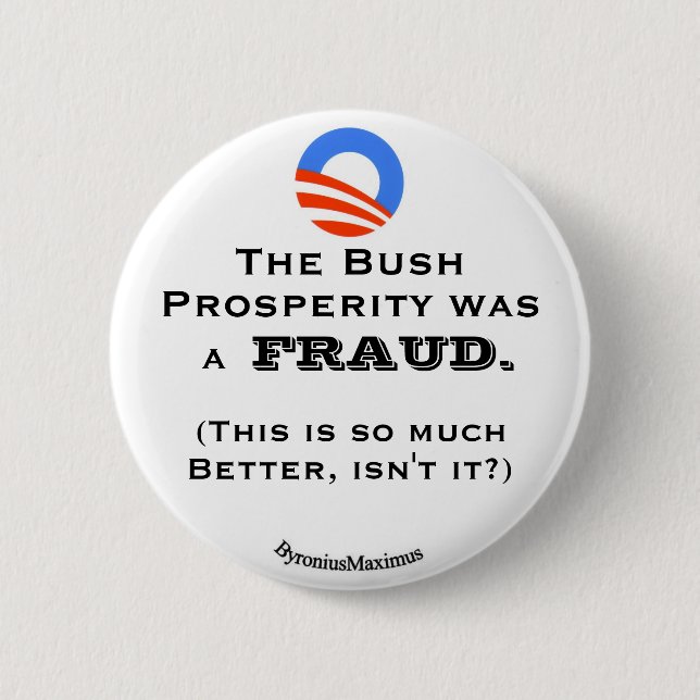 The Bush prosperity... Button (Front)