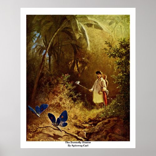 The Butterfly Hunter By Spitzweg Carl Poster