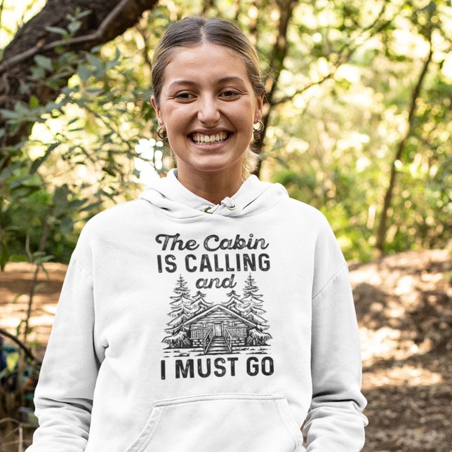 The Cabin Is Calling And I Must Go Hoodie (Creator Uploaded)