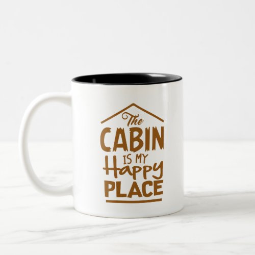 The Cabin is My Happy Place Two_Tone Coffee Mug