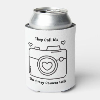 The Call Me the Crazy Camera Lady on a Can Cooler